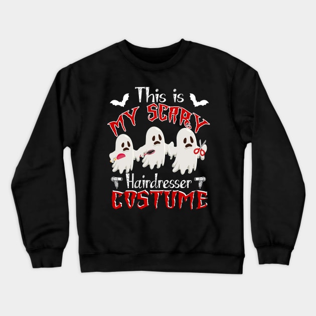 This Is My Scary Hairdresser Costume Funny Halloween Gift Crewneck Sweatshirt by Simpsonfft